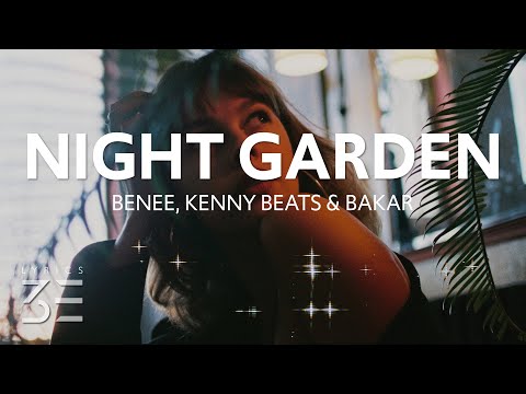 BENEE - Night Garden (Lyrics) feat. Kenny Beats & Bakar