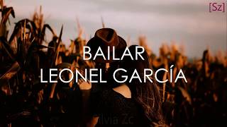 Leonel García - Bailar (Letra)