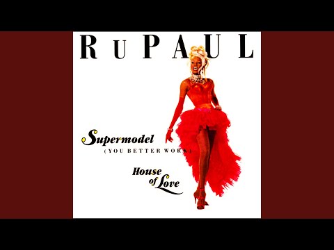 Supermodel (You Better Work)