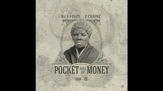 DJ E Feezy - Pocket Full Of Money (Feat. 2 Chainz)