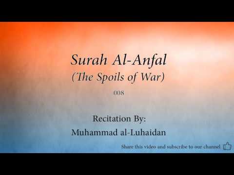 Surah Al Anfal The Spoils of War   008   Muhammad al Luhaidan   Quran Audio