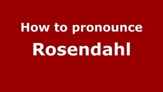 How to pronounce Rosendahl