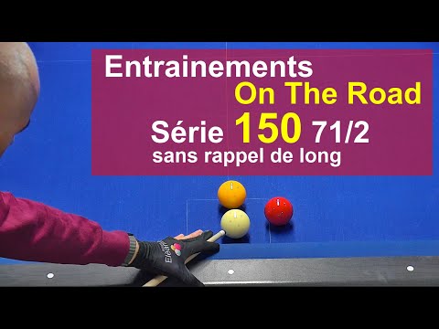 Billard français - Billiard E-Learning - Entrainements On The Road - 150 au 71/2 sans rappel de long