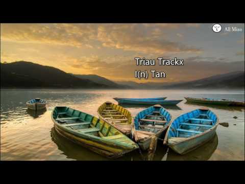 Triau Trackx - I(n) Tan [Mizo Hla Thar]
