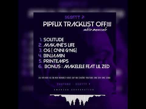 SCOTTY P - MAKELELE - FEAT @LILZEDoff  - PIPFLIX 2022