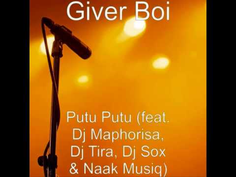 Giver Boi & Alino Alino ft. DJ Maphorisa x DJ Tira x DJ Sox & NaakMusiq - Putu Putu (Audio)
