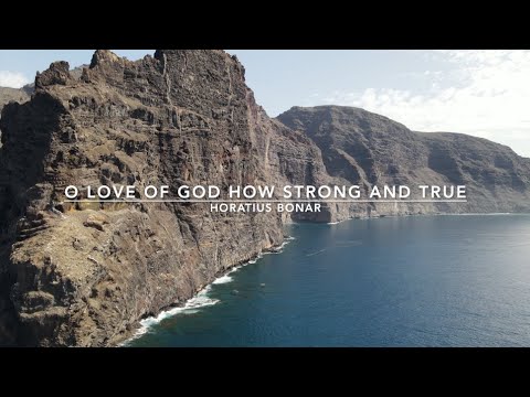 O Love of God How Strong and True | Songs and Everlasting Joy