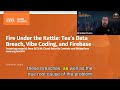 Fire Under The Kettle Tea S Data Breach Vibe Coding And Firebase