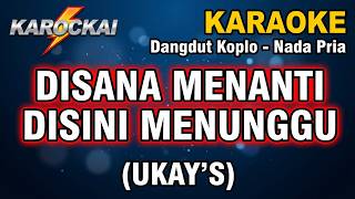 Download lagu 🎤 Karaoke Disana Menanti Disini Menunggu – Ukay's | Dangdut Koplo Nada Pria mp3 Download lagu 🎤 Karaoke Disana Menanti Disini Menunggu – Ukay's | Dangdut Koplo Nada Pria mp3