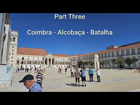 Portugal Unesco  by motorhome - Coimbra   Alcobaça   Batalha