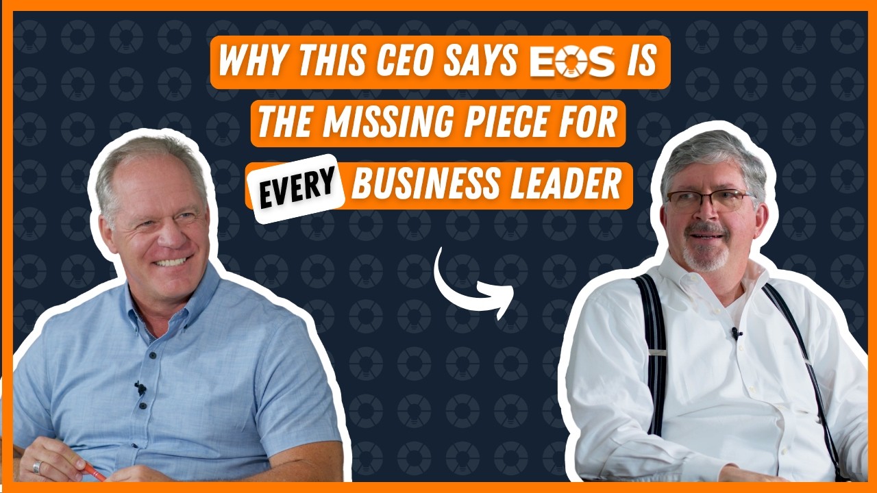 Why This CEO Says EOS® Is the Missing Piece for Every Business Leader | Bill de St. Aubin