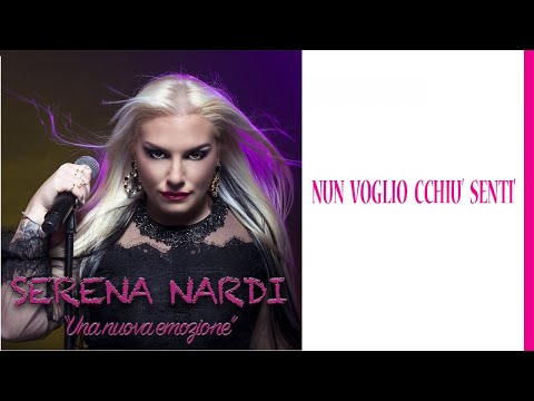 Serena Nardi - Nun voglio cchiù sentì