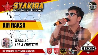 Download lagu ⭐️Syakira Music | Air Raksa | Live Cinta Kasih Muara Enim | WD Ade ń Chrystin | Beken Production mp3
