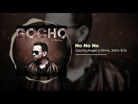 Gocho, Angel y Khriz, John Eric - No No No | Mi Música