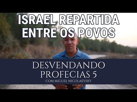 Desvendando as Profecias 5, a Terra de Israel repartida entre os povos