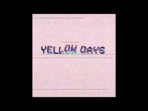 Yellow Days - You Are Nothing That I Can't Get Over