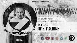 High Level - Time Machine (Next Level Album Preview)