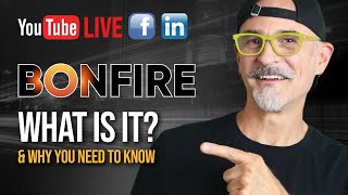 BONFIRE - What Is It? & Why You Need To Know
