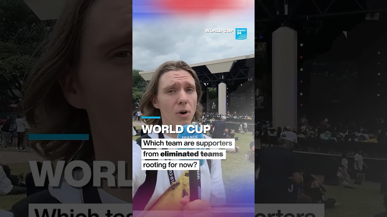 World Cup 2026: Which team are supporters from eliminated nations rooting for? • FRANCE 24 English