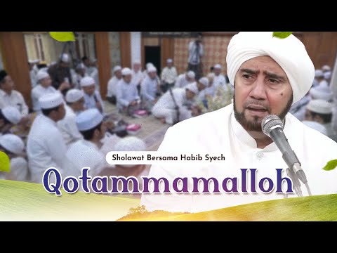 Qosidah Habib Syech Bin Abdul Qadir Assegaf - Qod Tammamalloh