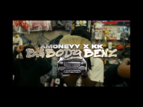 Amoneyy x Kk || Big Body Benz || ( Official Music Video )