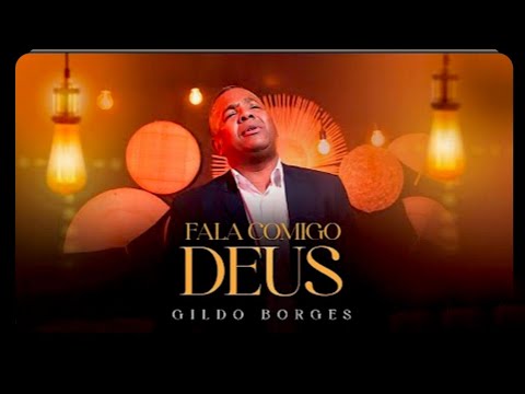 Gildo Borges | fala comigo Deus (vídeo letra)