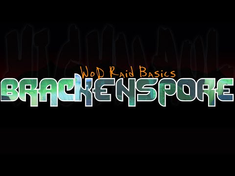 WoD Raid Basics: Brackenspore | Two Minute Tips
