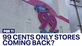 Is 99 Cents Only stores coming back
