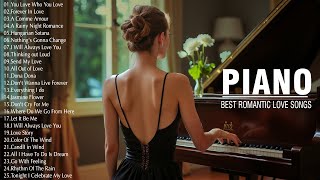 The Most Famous Piano Melodies : Top 100 Legendary Piano Instrumental Love Songs Of All Time