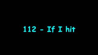 112 - If I hit