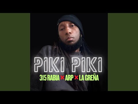 315 Rabia - Piki Piki (ARP Musiq X La Greña)