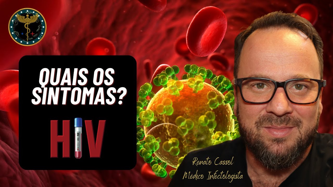 Sintomas da doença pelo HIV - Renato Cassol Médico Infectologista