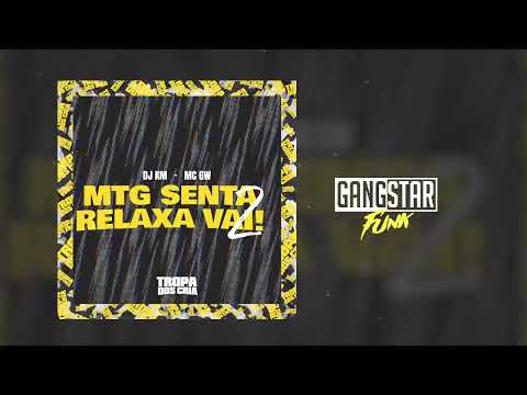 MC GW E DJ KM - MTG SENTA RELAXA VAI! 2