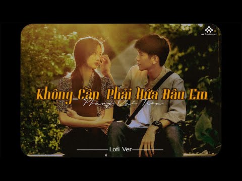 Không Cần Phải Hứa Đâu Em [Lofi Ver.] - Phùng Quế Trâm Cover x Trạm Xưa / Lofi Xưa 8x9x Hay Nhất