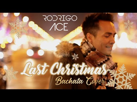 Last Christmas (Bachata Version) Rodrigo Ace