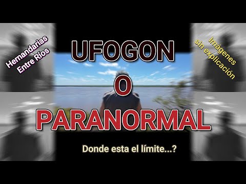 "Extrañas Anomalías" en el UFOGON de Hernandarias - Entre Ríos - 22 y 23 de Noviembre 2.025.-