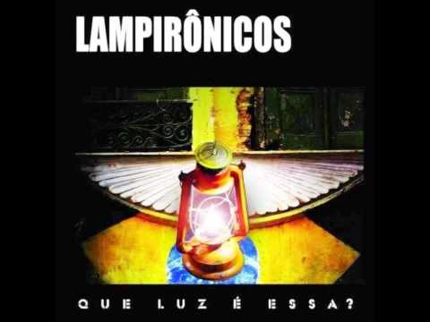 Lampirônicos - Que Luz É Essa? (Álbum Completo)