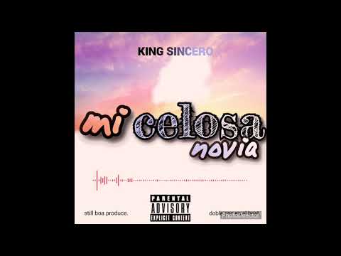 King Sincero - Mi Celosa Novia (doble anc en el beat)