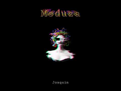 Joaquin - Meduza (prod. YSoRetro)