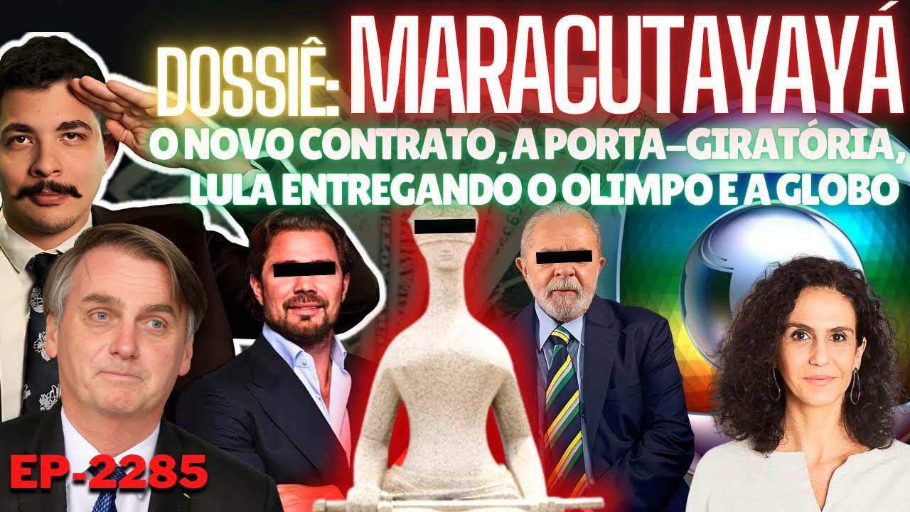 Dossiê: MARACUTAYAYÁ - O Novo CONTRATO, a Porta-Giratória, Lula ENTREGANDO o Olimpo e a GLOBO Contra