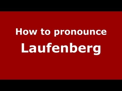 How to Pronounce Laufenberg - PronounceNames.com