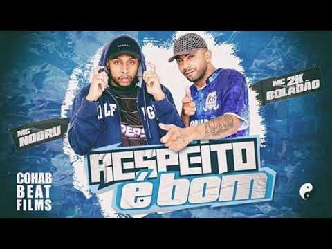 Mc Nobru/ Mc 2K Boladão- Respeito é Bom (Áudio oficial)