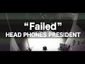 HEAD PHONES PRESIDENT - Failed [Official ...