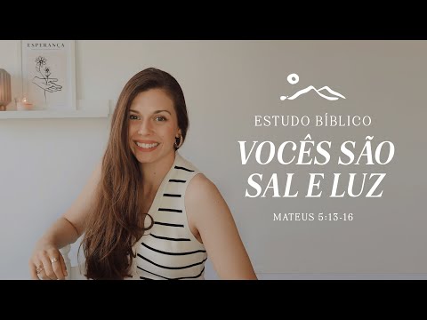 SAL DA TERRA E LUZ DO MUNDO | estudo bíblico | Sermão do Monte | Mateus 5:13-16