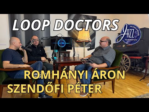 JAZZER Podcast - Loop Doctors (Szendőfi Péter és Romhányi Áron)