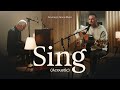Sing (Official Acoustic Version)