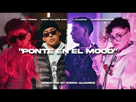 J Valverde X Diego Villacís DVM X  Alisson Ramírez X Jant Tower | Ponte en el Mood | (VIDEO OFICIAL)