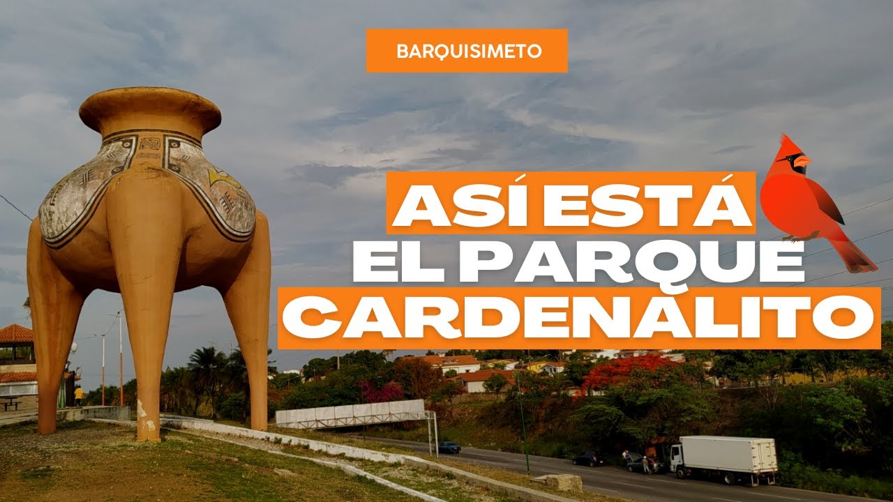 VISITAMOS EL PARQUE CARDENALITO 🐦| PUERTA DE ENTRADA A BARQUISIMETO | VENEZUELA 🇻🇪