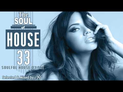 The Soul of House Vol. 33 (Soulful House Mix)