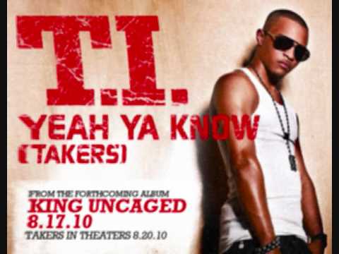 TI - Yeah Ya Know (Takers Soundtrack)